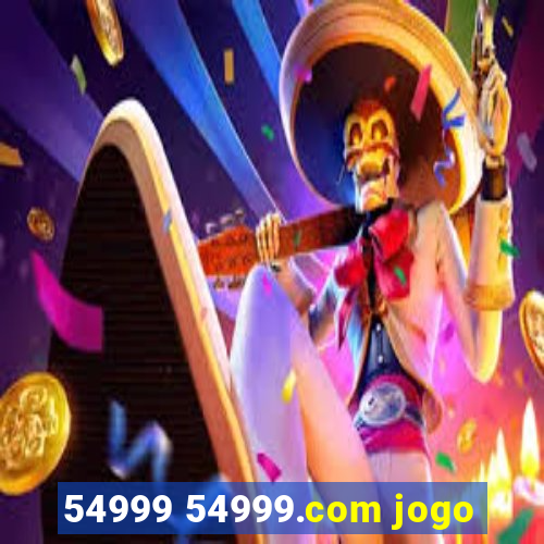 54999 54999.com jogo